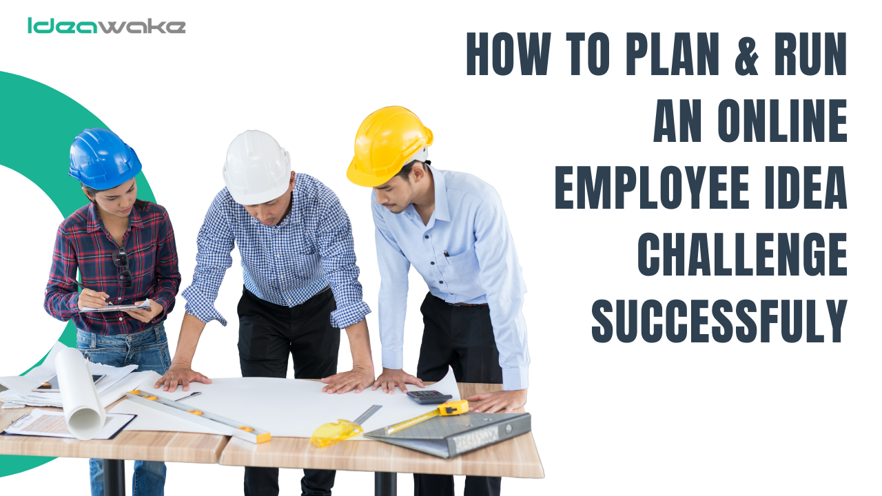 How to plan and run an online employee idea challenge successfully